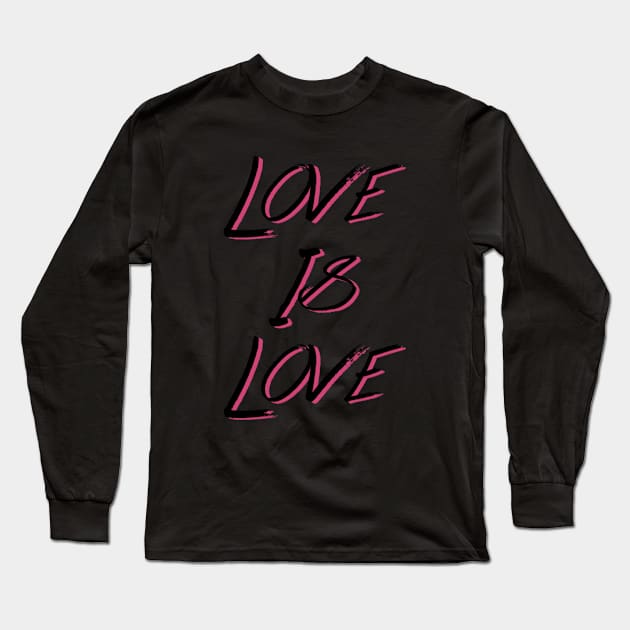 Love is Love Long Sleeve T-Shirt by mareescatharsis